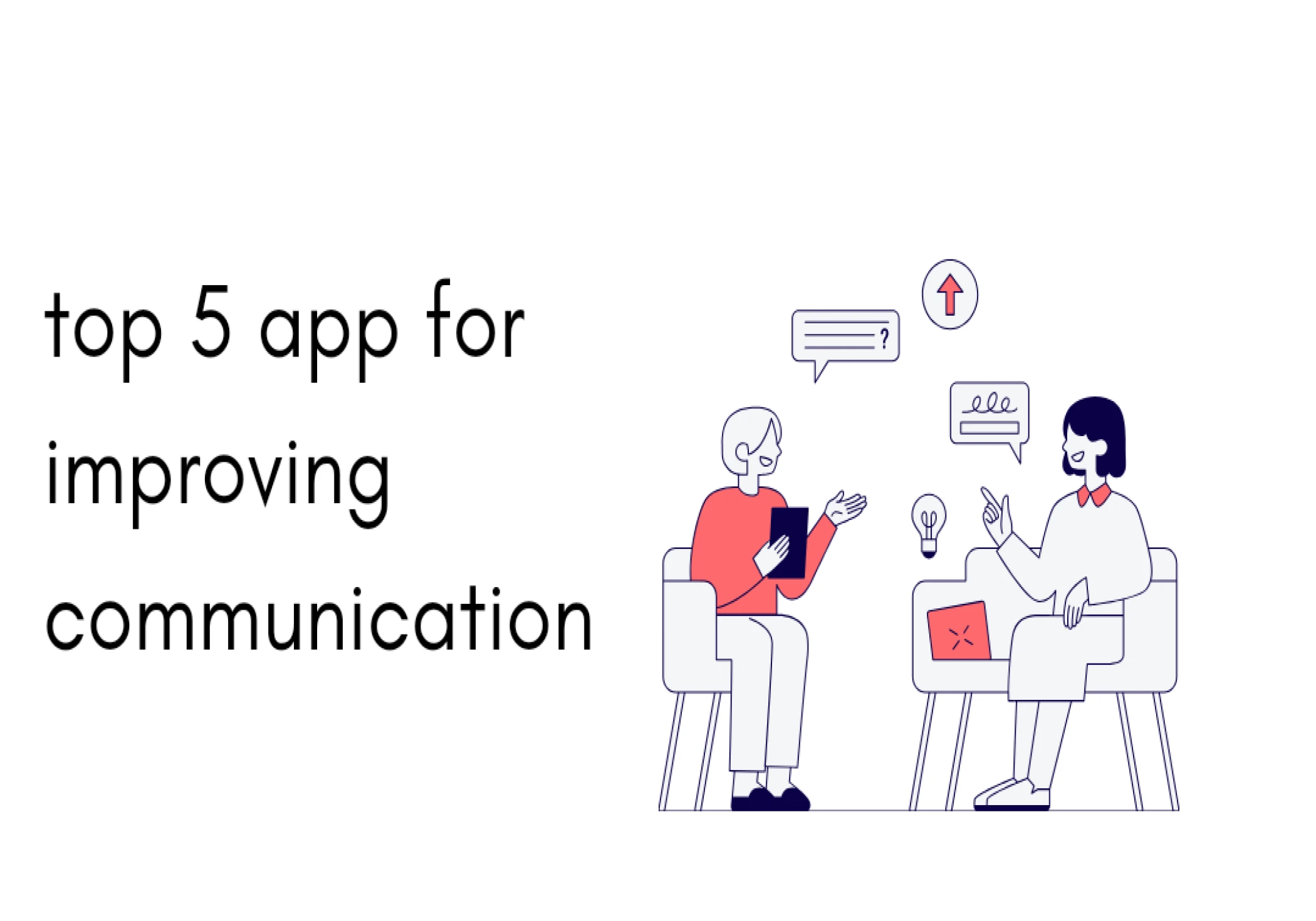 Top 5 Apps to Boost Your Communication Skills Top 5 Apps to Boost Your Communication Skills